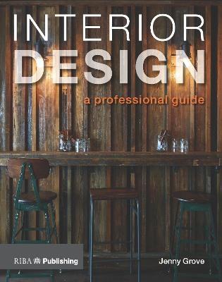 Interior Design: A Professional Guide - Jenny Grove
