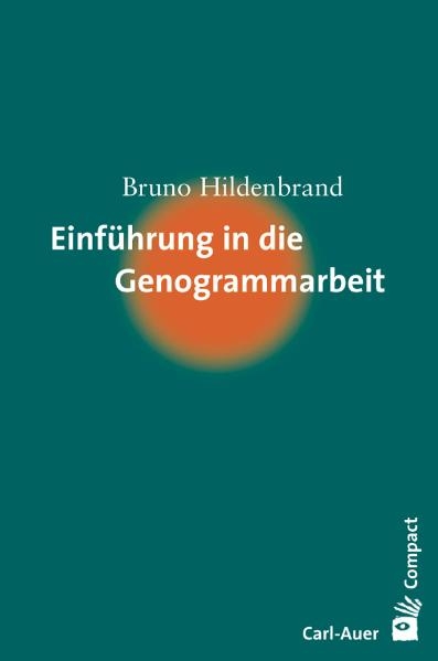 Einf&uuml;hrung in die Genogrammarbeit - Bruno Hildenbrand