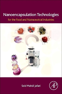 Nanoencapsulation Technologies for the Food and Nutraceutical Industries - 