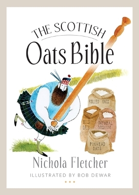 The Scottish Oats Bible - Nichola Fletcher