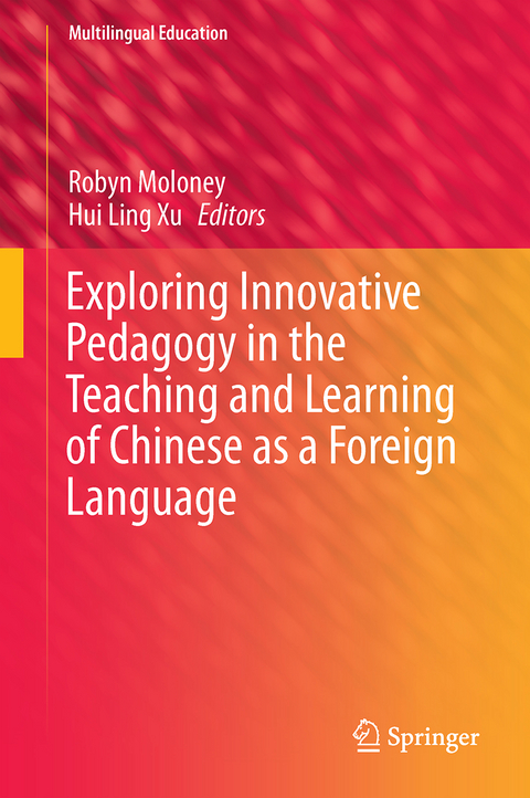 Exploring Innovative Pedagogy in the Teaching and Learning of Chinese as a Foreign Language - 