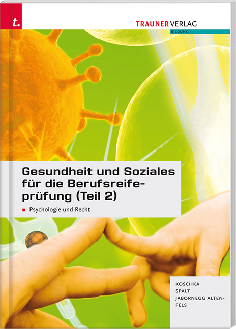 Gesundheit und Soziales f&uuml;r die Berufsreifepr&uuml;fung (Teil 2) - Ingrid Koschka, Ingrid Spalt, Markus Jabornegg-Altenfels