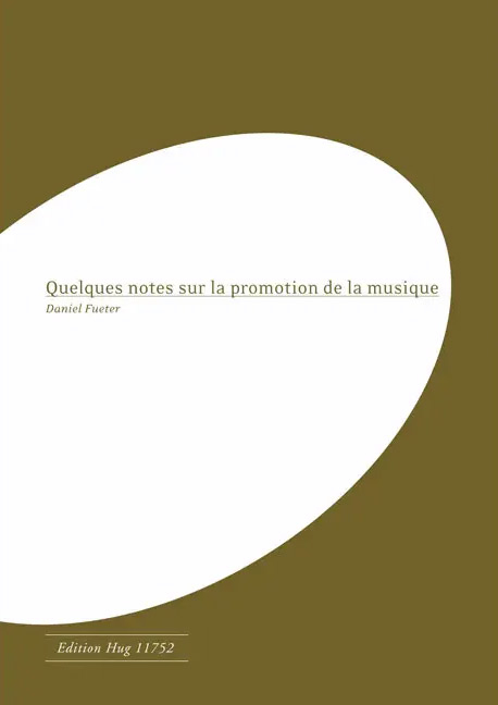 Quelques notes sur la promotion de la musique - Daniel Fueter