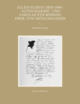 Julius Kurth (1870-1949): "Autogramme" und Fabulae f&uuml;r B&ouml;rries Frhr. von M&uuml;nchhausen - Hartmut Walravens