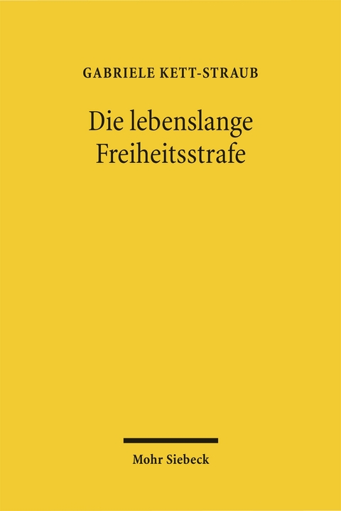 Die lebenslange Freiheitsstrafe - Gabriele Kett-Straub