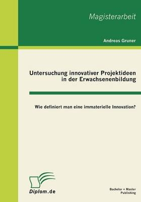 Untersuchung innovativer Projektideen in der Erwachsenenbildung - Andreas Gruner