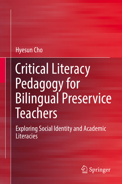 Critical Literacy Pedagogy for Bilingual Preservice Teachers - Hyesun Cho