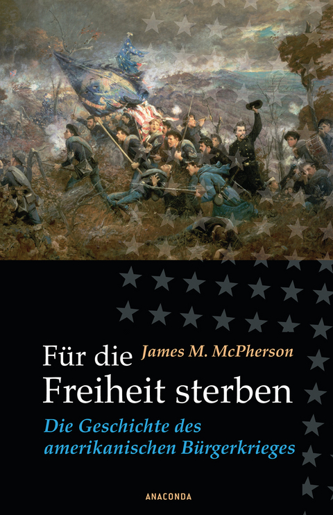 F&uuml;r die Freiheit sterben - James M. McPherson