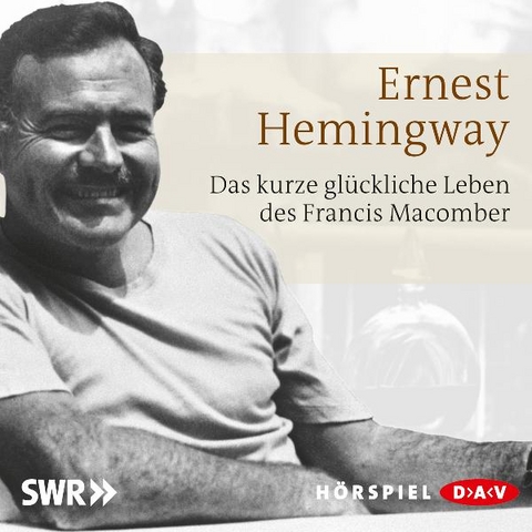 Das kurze und gl&uuml;ckliche Leben des Francis Macomber - Ernest Hemingway