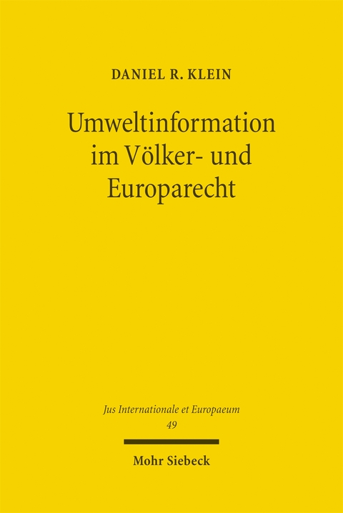 Umweltinformation im V&ouml;lker- und Europarecht - Daniel R. Klein