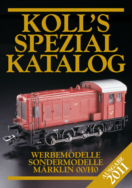 Koll's Spezialkatalog M&auml;rklin 00/H0 2011 - Joachim Koll