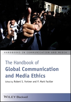 The Handbook of Global Communication and Media Ethics, 2 Volume Set