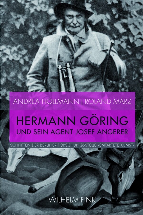 Hermann G&ouml;ring und sein Agent Josef Angerer - Andrea Hollmann, Roland M&auml;rz