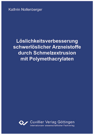 Löslichkeitsverbesserung schwerlöslicher Arzneistoffe durch Schmelzextrusion mit Polymethacrylaten