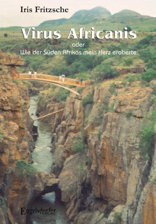Virus Africanis oder Wie der Süden Afrikas mein Herz eroberte