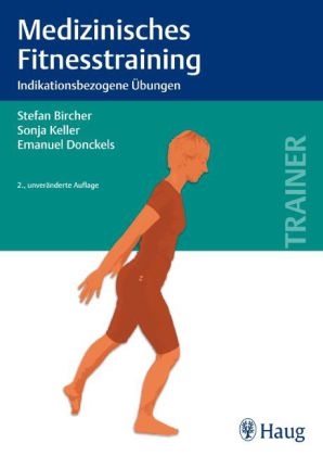 Medizinisches Fitnesstraining - Stefan Bircher, Sonja Keller, Emanuel Donckels