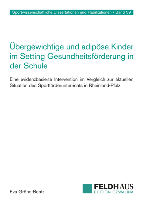 &Uuml;bergewichtige und adip&ouml;se Kinder im Setting Gesundheitsf&ouml;rderung in der Schule - Eva Gr&ouml;ne-Bentz
