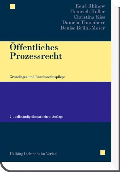 &Ouml;ffentliches Prozessrecht - Ren&eacute; Rhinow, Heinrich Koller, Christina Kiss-Peter, Daniela Thurnherr, Denise Br&uuml;hl-Moser