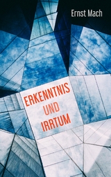 Erkenntnis und Irrtum - Ernst Mach