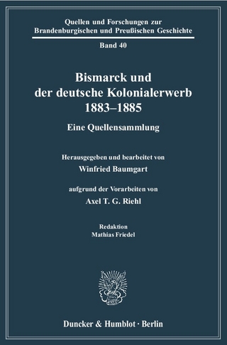 Bismarck und der deutsche Kolonialerwerb 1883–1885.