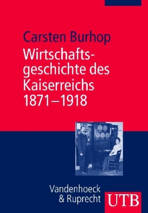 Wirtschaftsgeschichte des Kaiserreichs 1871-1918 - Carsten Burhop