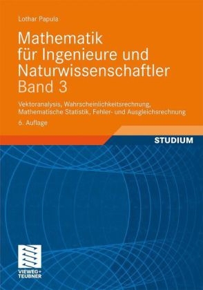 Mathematik f&uuml;r Ingenieure und Naturwissenschaftler Band 3 - Lothar Papula