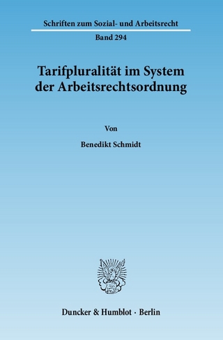 Tarifpluralität im System der Arbeitsrechtsordnung.