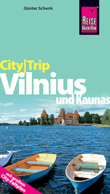 Reise Know-How CityTrip Vilnius und Kaunas - G&uuml;nter Schenk