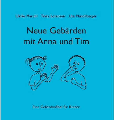 Neue Geb&auml;rden mit Anna und Tim