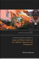 The Wiley-Blackwell Handbook of Legal and Ethical Aspects of Sex Offender Treatment and Management - 