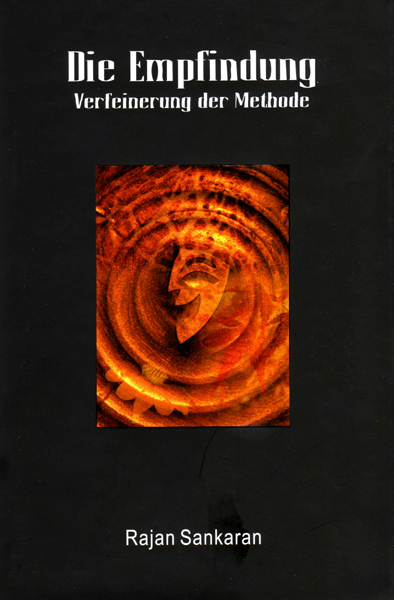 Die Empfindung - Verfeinerung der Methode - Rajan Sankaran