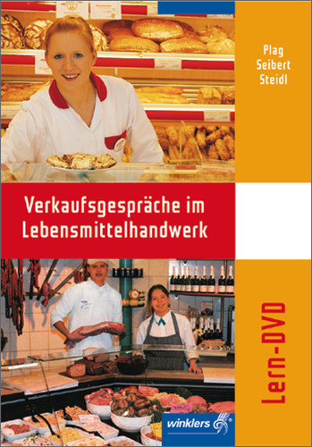 Lern-DVD: Verkaufsgespr&auml;che im Lebensmittelhandwerk / Verkaufsgespr&auml;che im Lebensmittelhandwerk - Florian Plag, Martin Seibert, Ingo Steidl