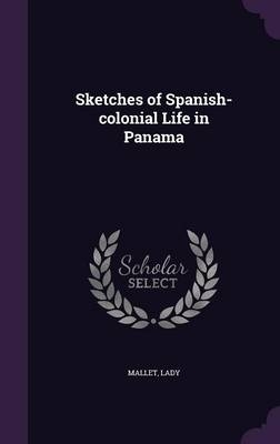 Sketches of Spanish-colonial Life in Panama
