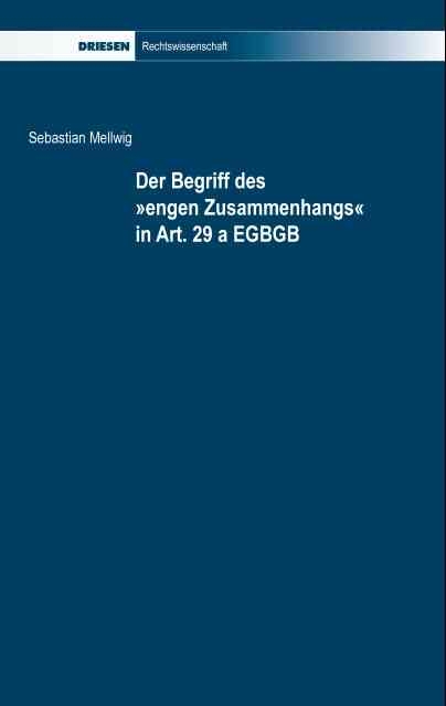 Der Begriff des "engen Zusammenhangs" in Art. 29 a EGBGB - Sebastian Mellwig