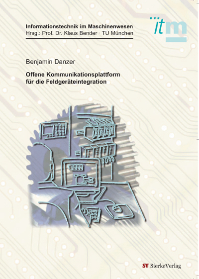 Offene Kommunikationsplattform f&uuml;r die Feldger&auml;teintegration - Benjamin Danzer