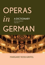 Operas in German: A Dictionary -  Margaret Ross Griffel