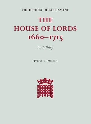 The House of Lords, 1660–1715 5 Volume Hardback Set - 