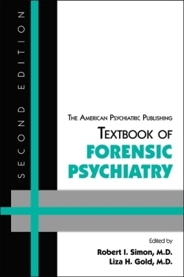 The American Psychiatric Publishing Textbook of Forensic Psychiatry