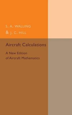 Aircraft Calculations - S. A. Walling, J. C. Hill