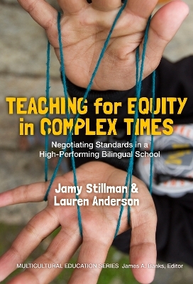 Teaching for Equity in Complex Times - Mercedes K. Schneider, Jamy Stillman, Lauren Anderson