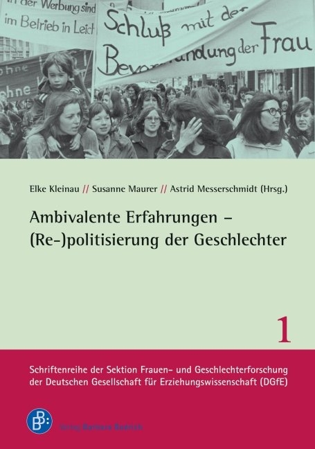 Ambivalente Erfahrungen &ndash; (Re-)politisierung der Geschlechter - 