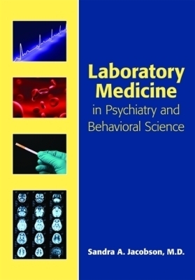 Laboratory Medicine in Psychiatry and Behavioral Science - Sandra A. Jacobson