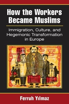 How the Workers Became Muslims - Ferruh Yilmaz