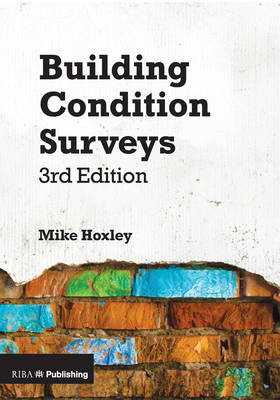 Building Condition Surveys: A Practical and Concise Introduction - Mike Hoxley