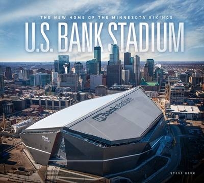 U.S. Bank Stadium - Steve Berg
