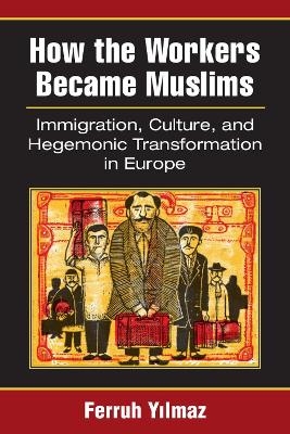 How the Workers Became Muslims - Ferruh Yilmaz