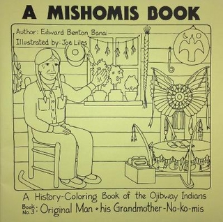 A Mishomis Book, a History-Coloring Book of the Ojibway Indians