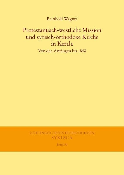 Protestantisch-westliche Mission und syrisch-orthodoxe Kirche in Kerala - Reinhold Wagner