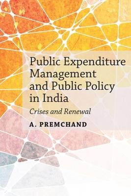Public Expenditure Management and Public Policy in India - A. Premchand