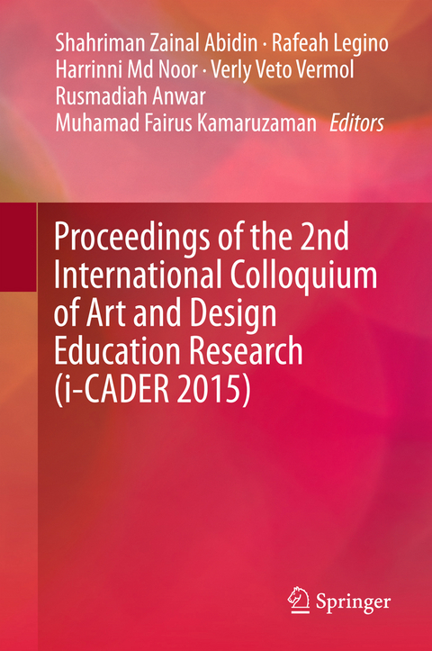 Proceedings of the 2nd International Colloquium of Art and Design Education Research (i-CADER 2015) - 